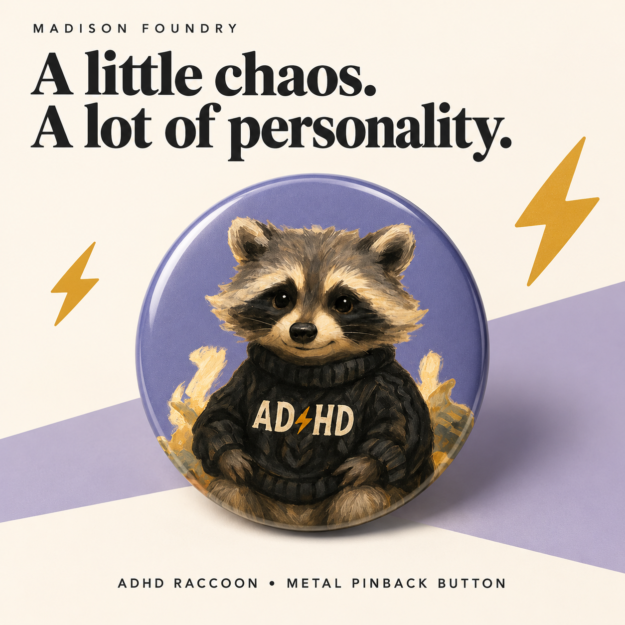 ADHD raccoon metal button hero