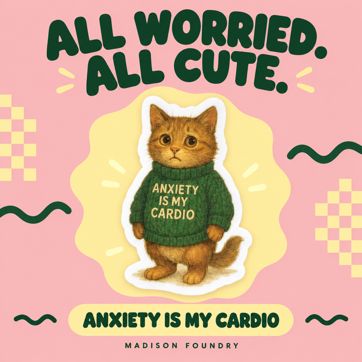 Anxiety Is My Cardio orange tabby sticker on a pink and butter-yellow All Worried All Cute design spotlight.