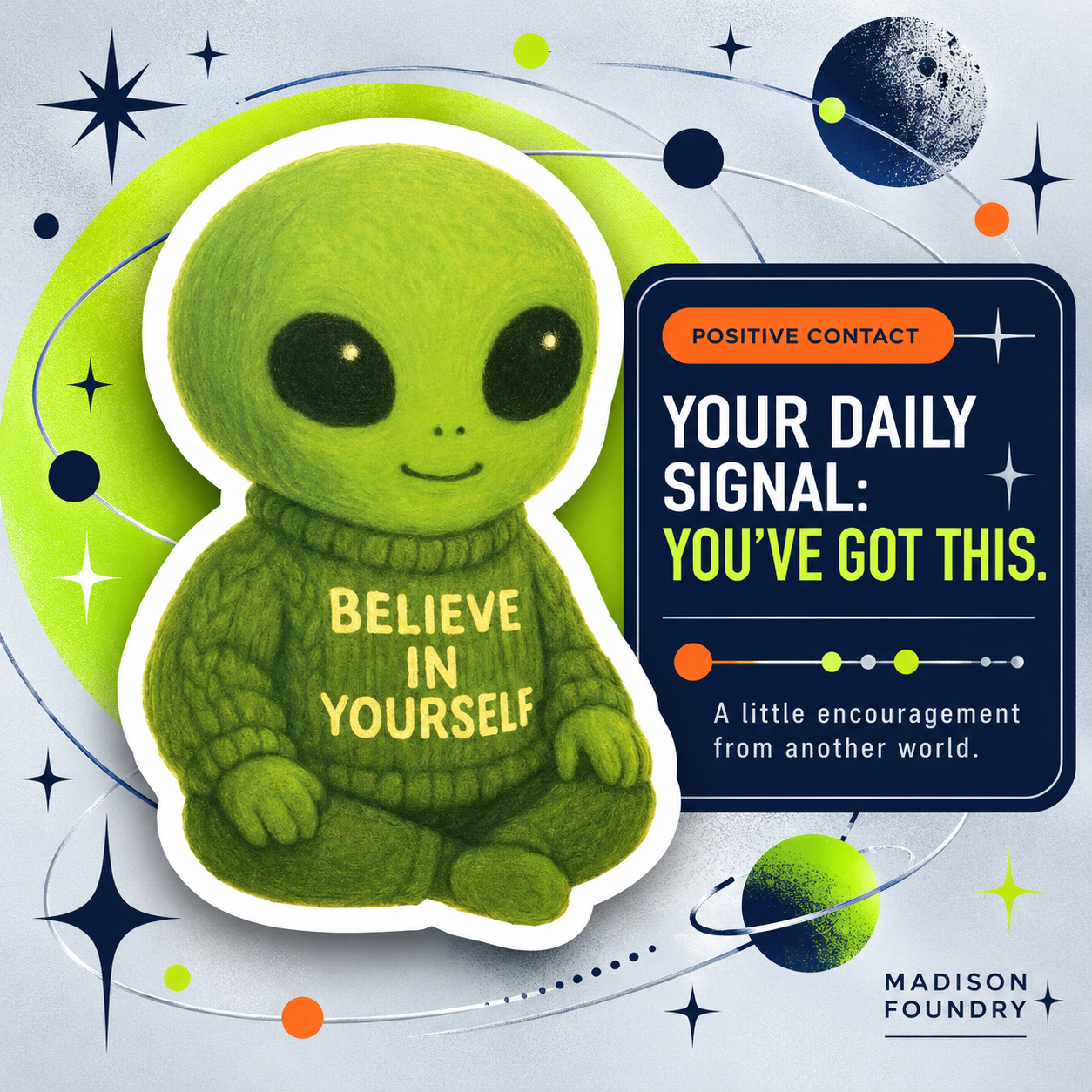 Believe in Yourself alien positive contact