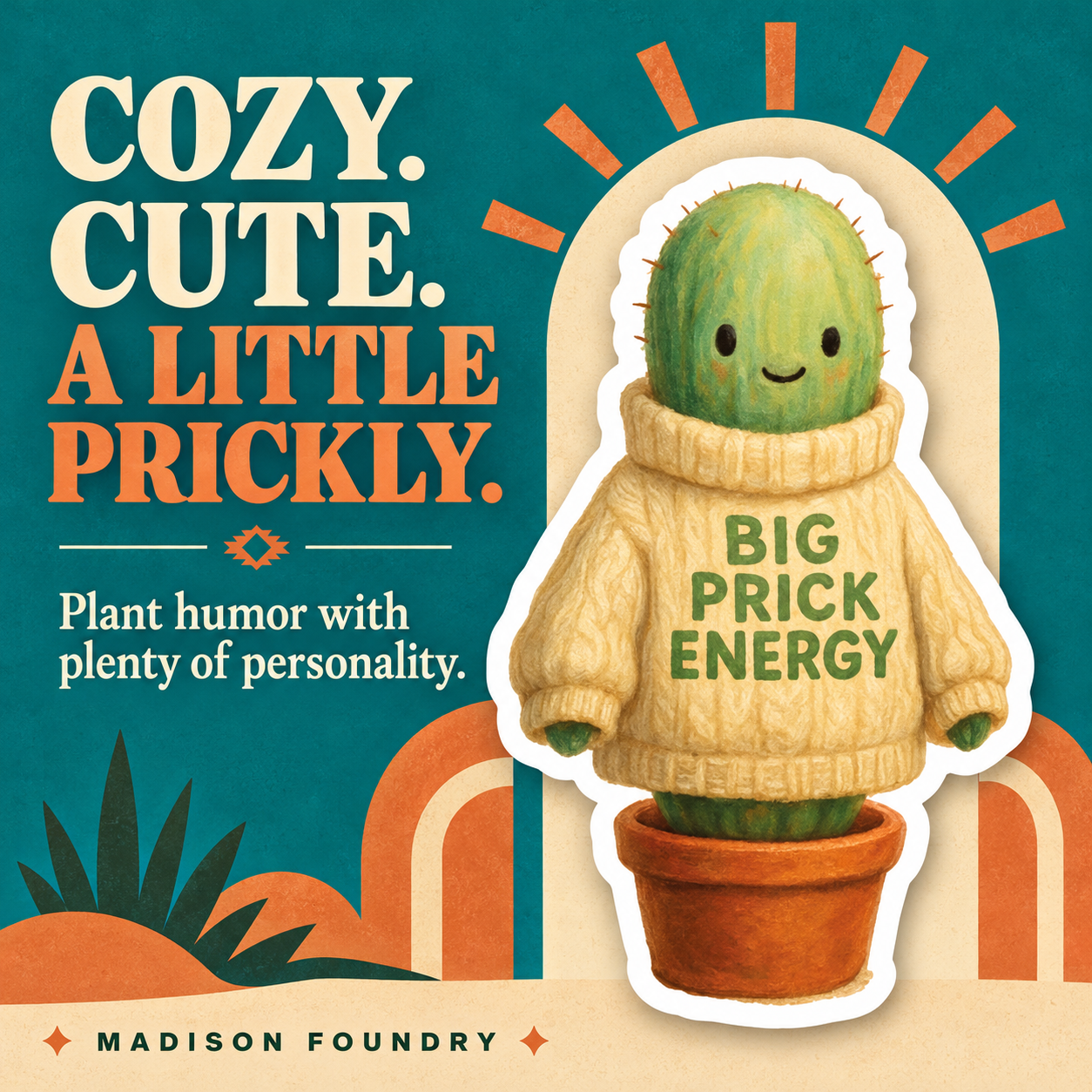 Cozy, Cute, A Little Prickly design spotlight with Big Prick Energy cactus sticker, turquoise background and terracotta desert shapes.