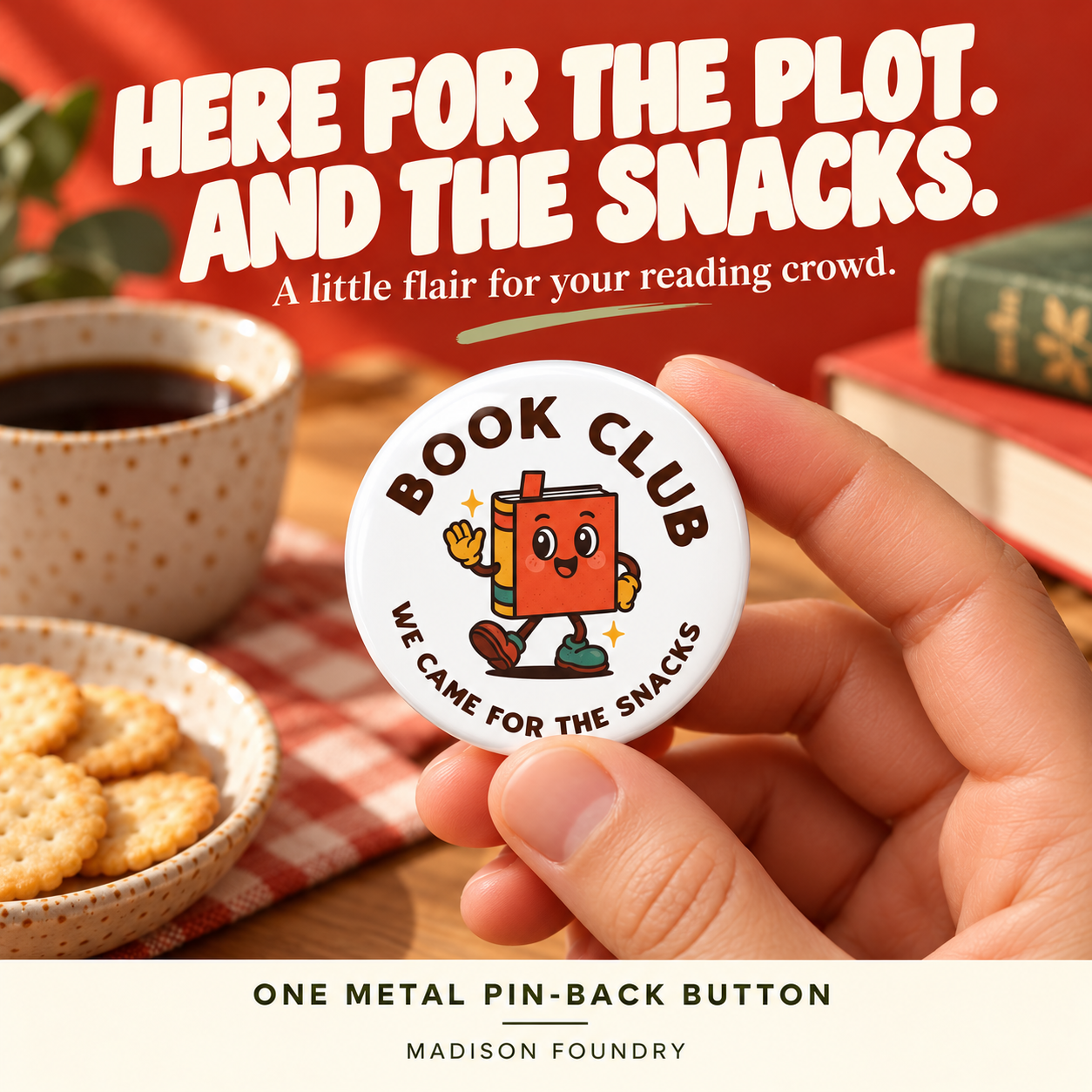 Here for the plot and the snacks: Book Club pin-back button