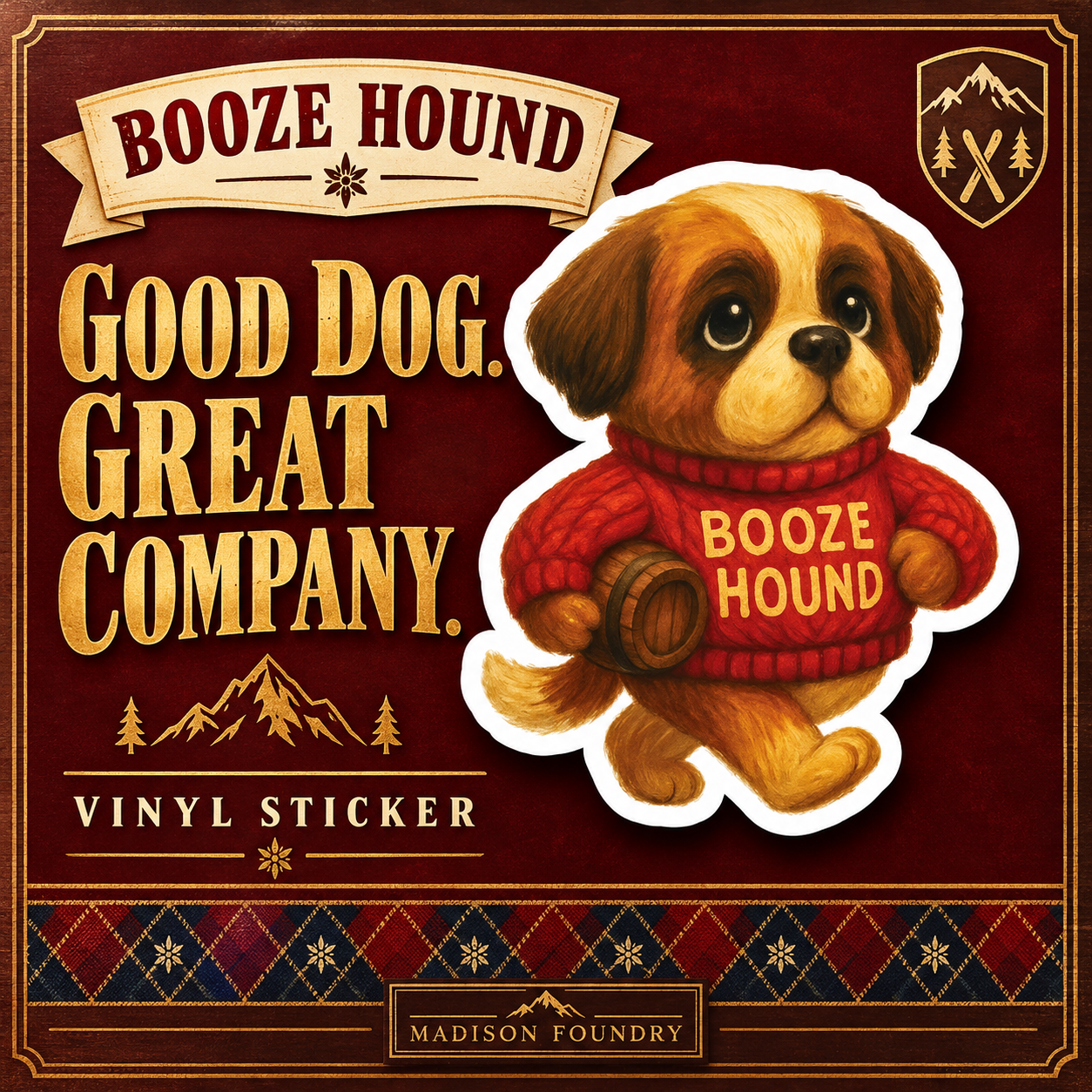 Good Dog Great Company Booze Hound sticker