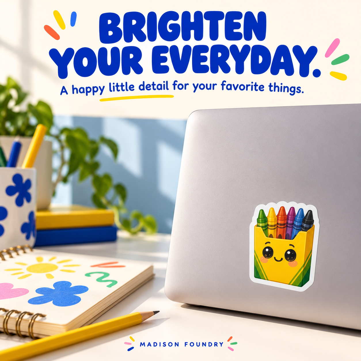 Brighten Your Everyday — crayon box sticker on laptop