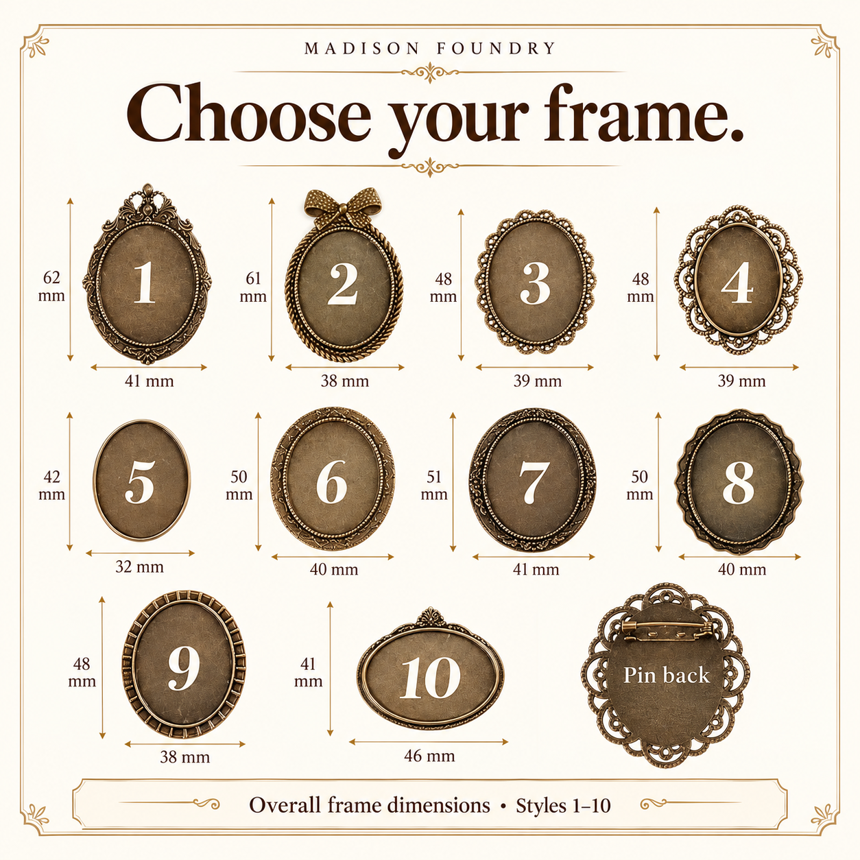 Ten brooch frame styles with overall measurements and pin back