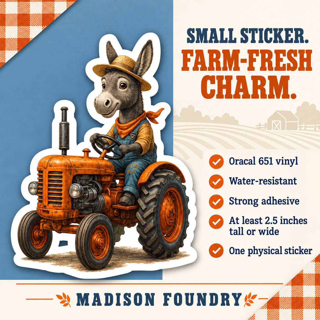 Donkey tractor sticker details: Oracal 651 vinyl, water-resistant, strong adhesive, at least 2.5 inches tall or wide, one physical sticker.
