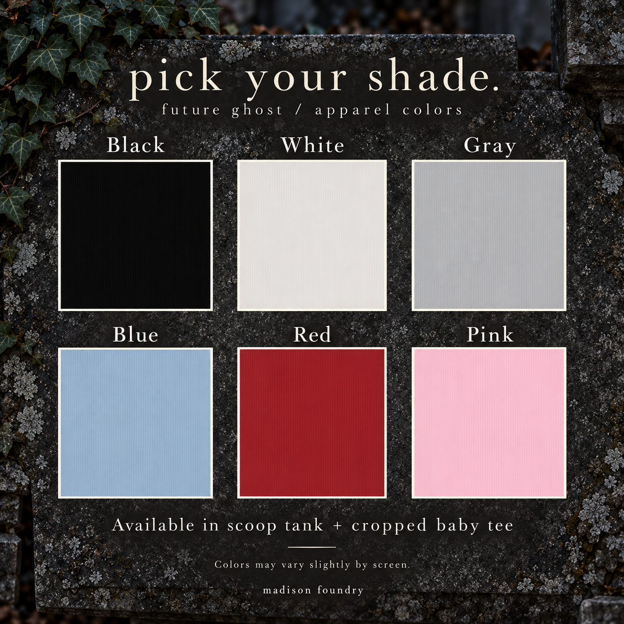 Pick your shade — six apparel colors