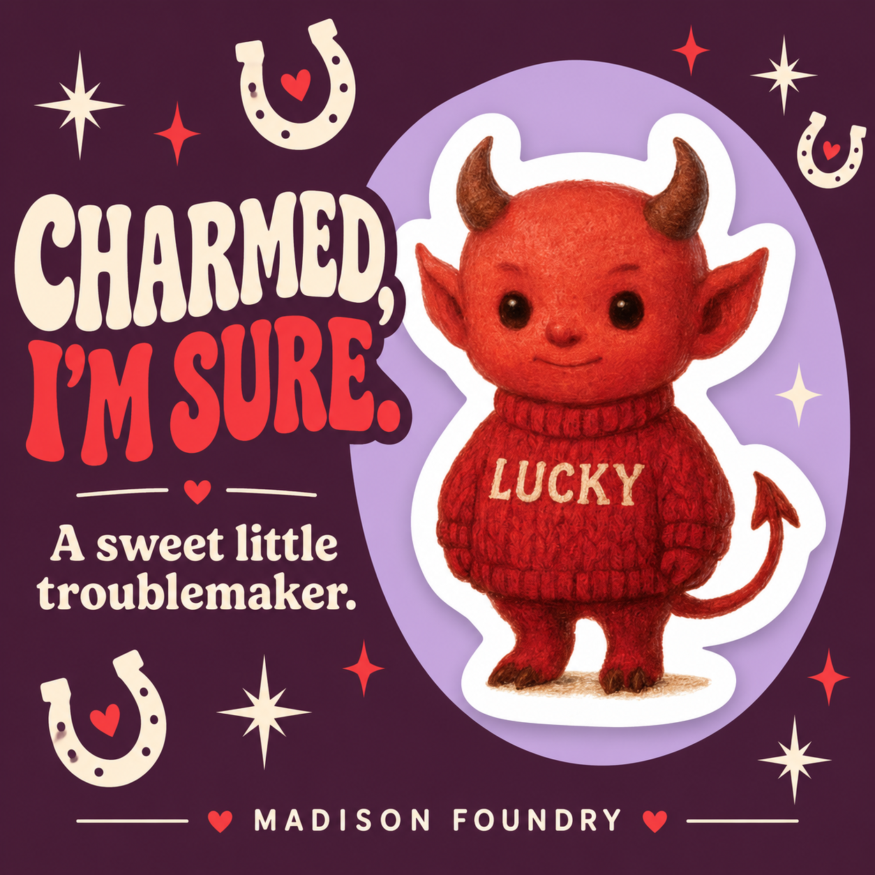 Charmed, I'm Sure design spotlight with Lucky Devil sticker against plum and lilac, surrounded by horseshoes and retro sparkles.