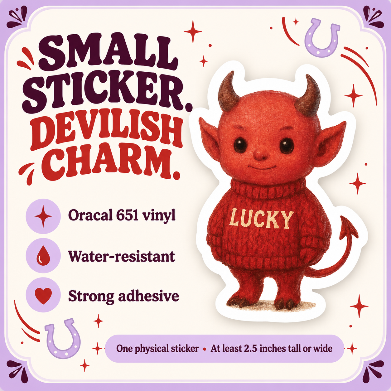 Lucky Devil sticker details: Oracal 651 vinyl, water-resistant, strong adhesive, at least 2.5 inches tall or wide.