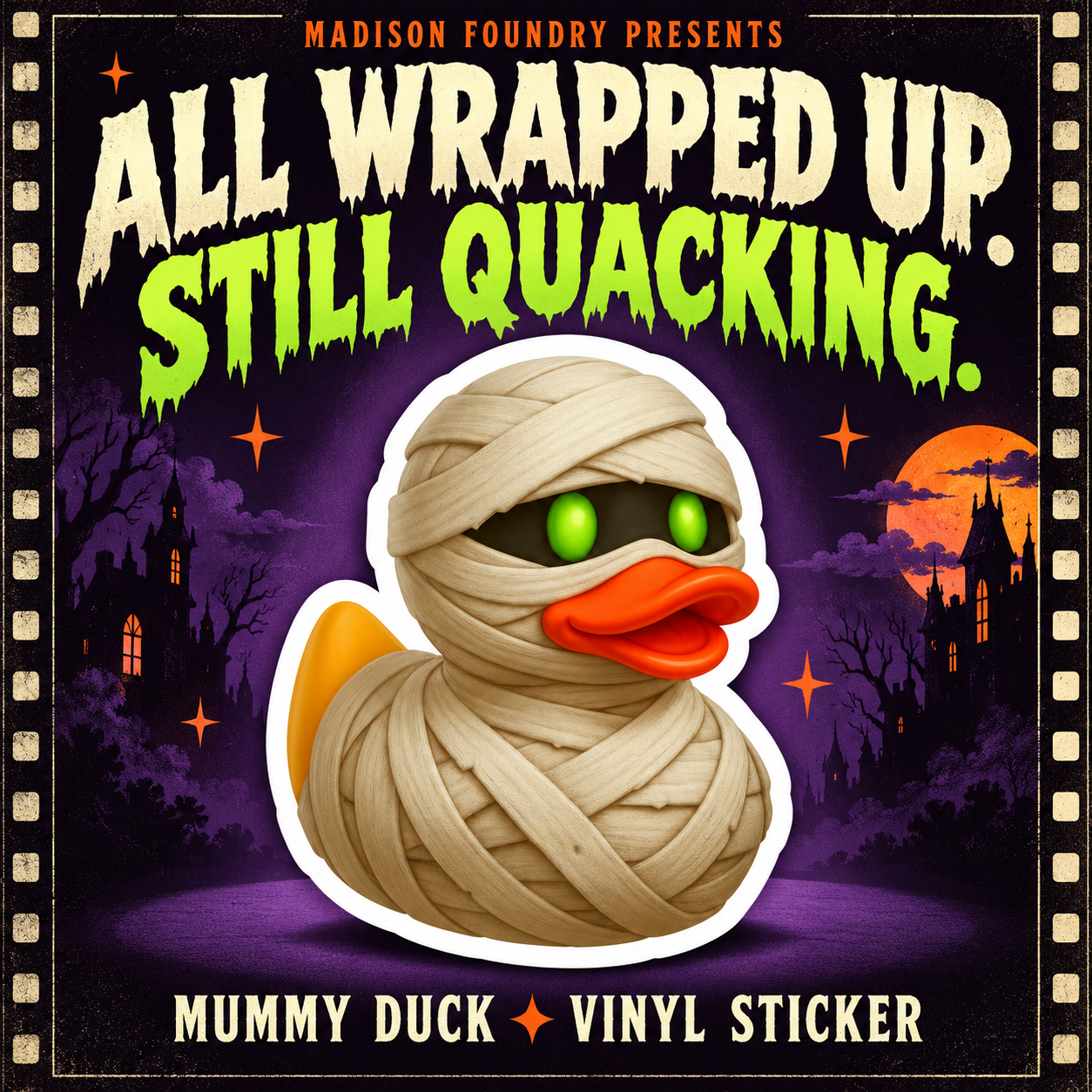 Mummy Duck sticker on purple creature-feature poster; All Wrapped Up. Still Quacking.