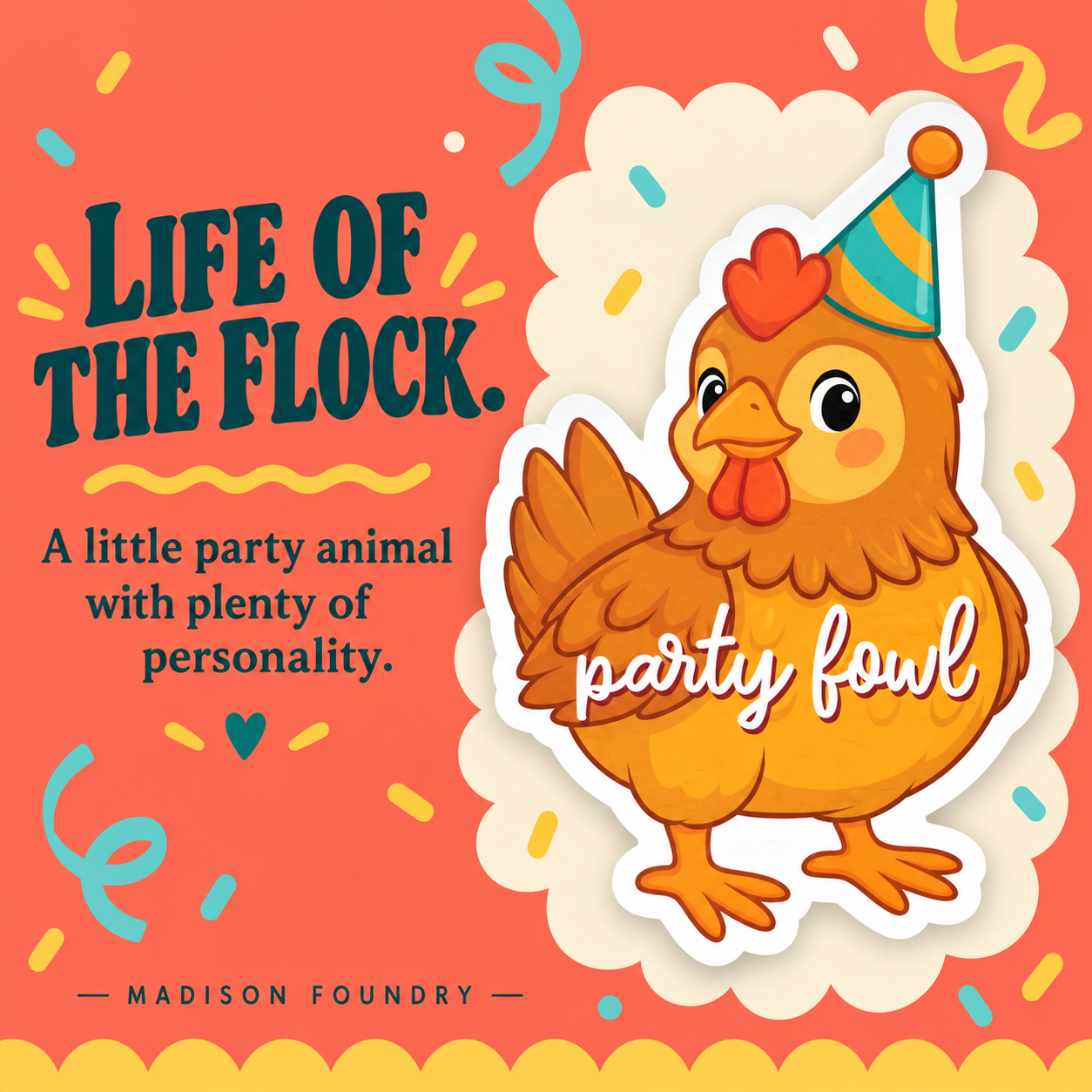 Life of the Flock design spotlight with Party Fowl chicken sticker on coral, cream scallops and colorful confetti.
