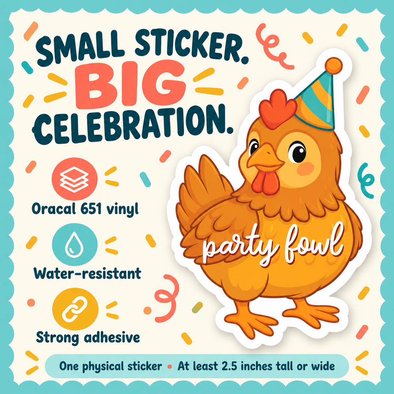 Party Fowl sticker details: Oracal 651 vinyl, water-resistant, strong adhesive, at least 2.5 inches tall or wide.
