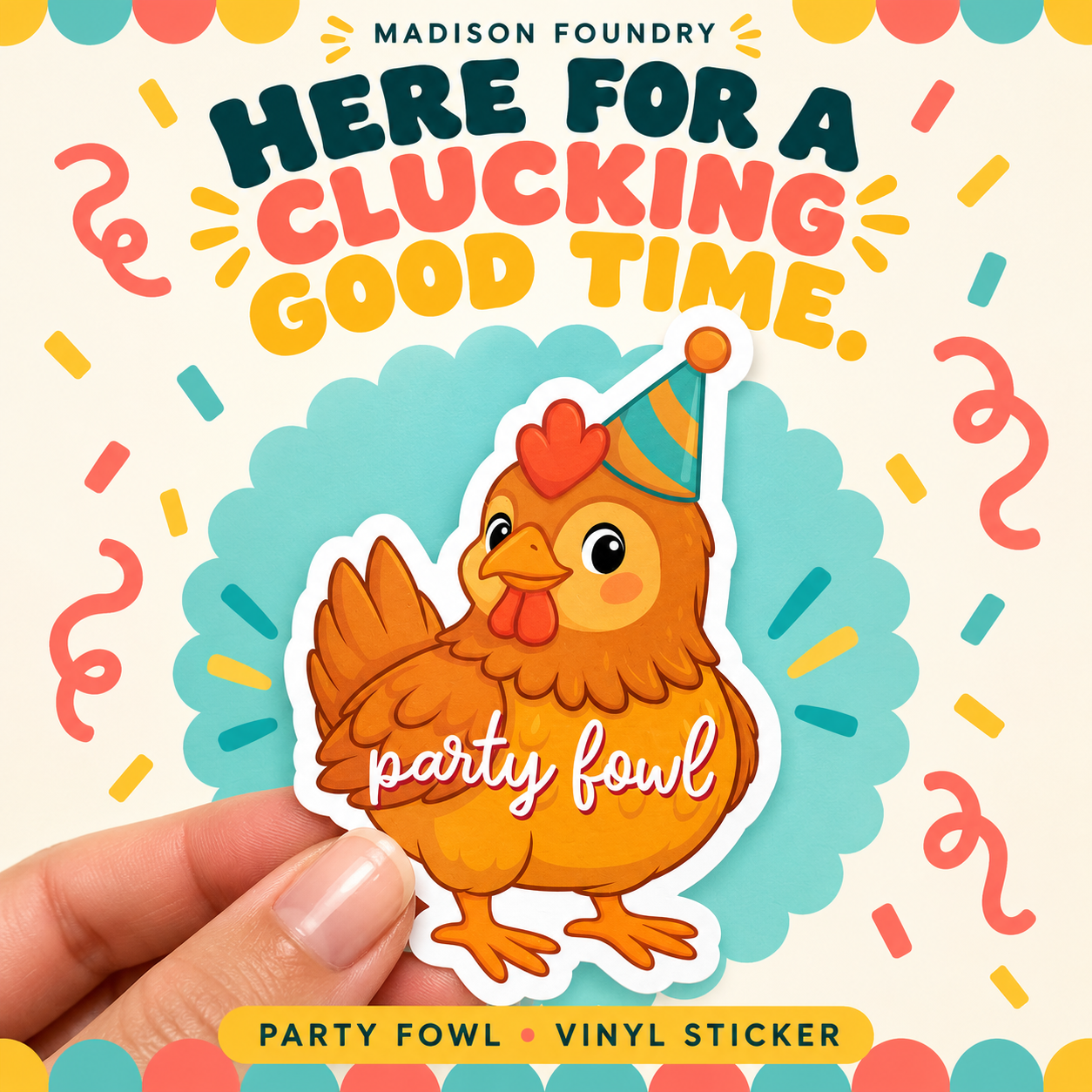 Hand-held Party Fowl chicken vinyl sticker with striped birthday hat, against aqua, coral and yellow confetti styling.