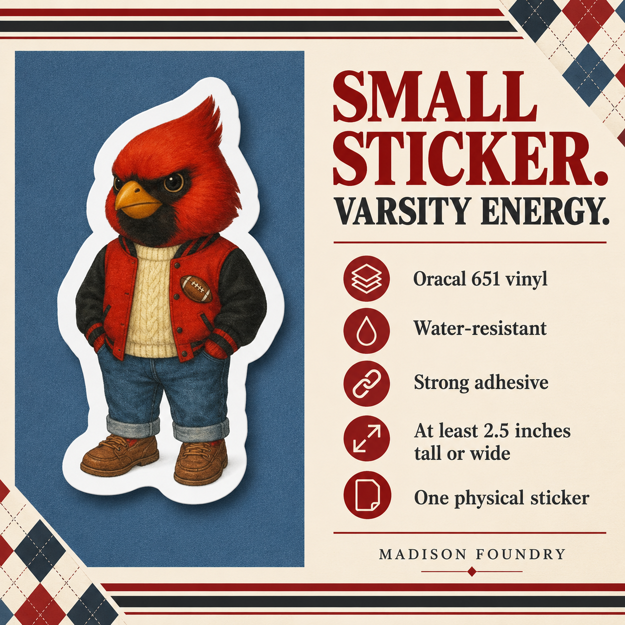 Preppy cardinal vinyl sticker details: Oracal 651 vinyl, water-resistant, strong adhesive, at least 2.5 inches tall or wide, one physical sticker.