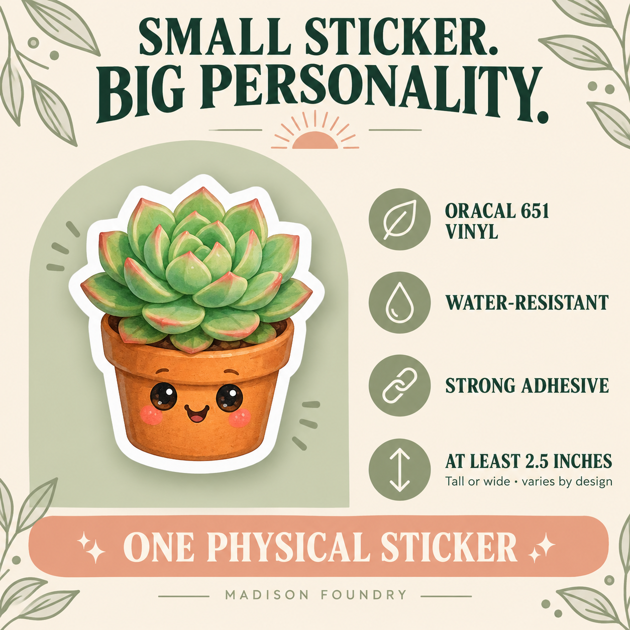 Small Sticker Big Personality — succulent vinyl materials and size